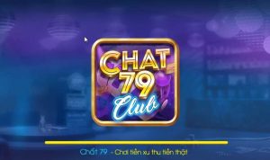 Chat79 - Cái tên nói lên tất cả, ‘’chất như nước cất'’ 