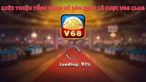 Giới Thiệu Tổng Quan về Sân Chơi Cá Cược V68 Club