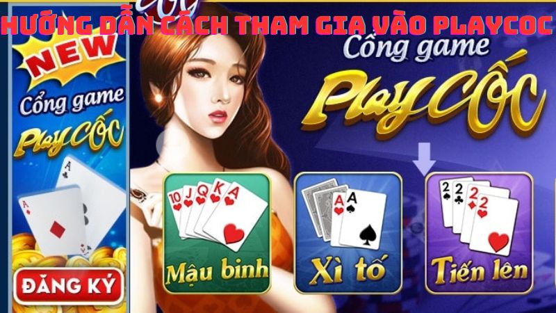 Hướng dẫn cách tham gia vào Playcoc chi tiết