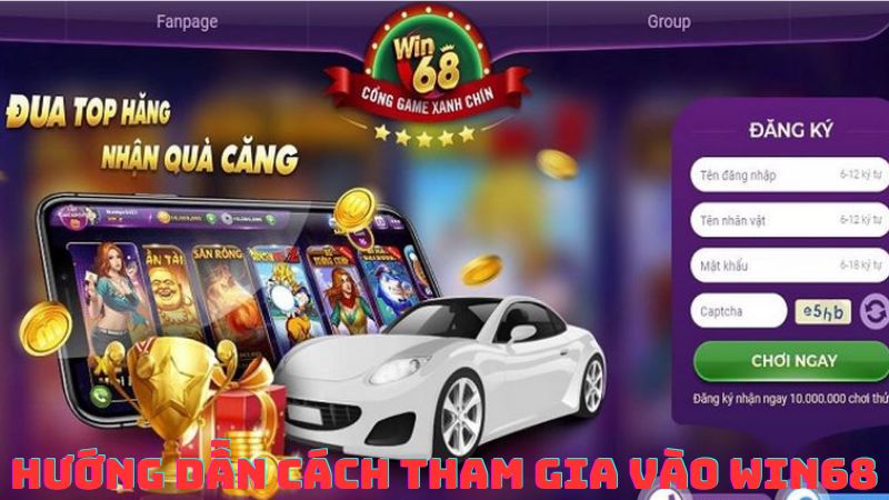 Hướng Dẫn Cách Tham Gia Vào Win68