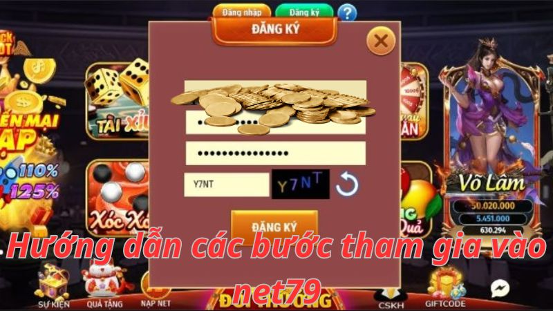 Hướng dẫn chi tiết các bước tham gia vào cổng game net79