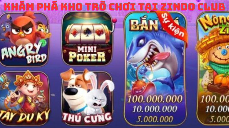 Khám phá kho trò chơi đa dạng và hấp dẫn tại Zindo Club