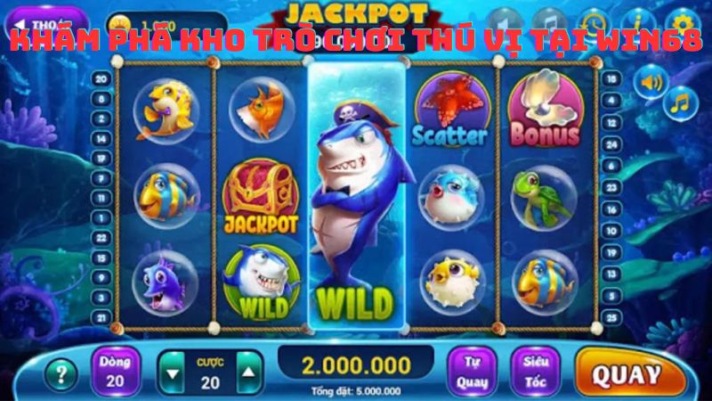 Khám Phá Kho Trò Chơi Thú Vị Tại Win68